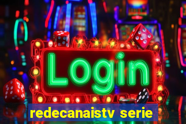 redecanaistv serie